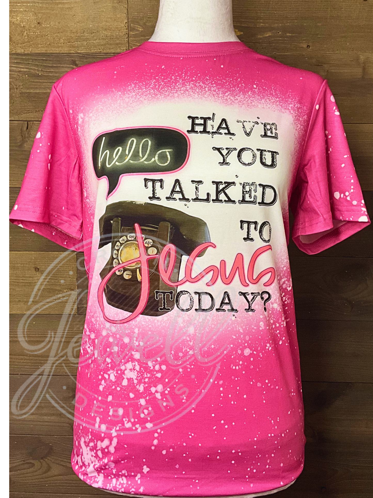 Hello, Have you Talked to Jesus Today? Pink Faux Bleach Short Sleeve Sublimation Tee