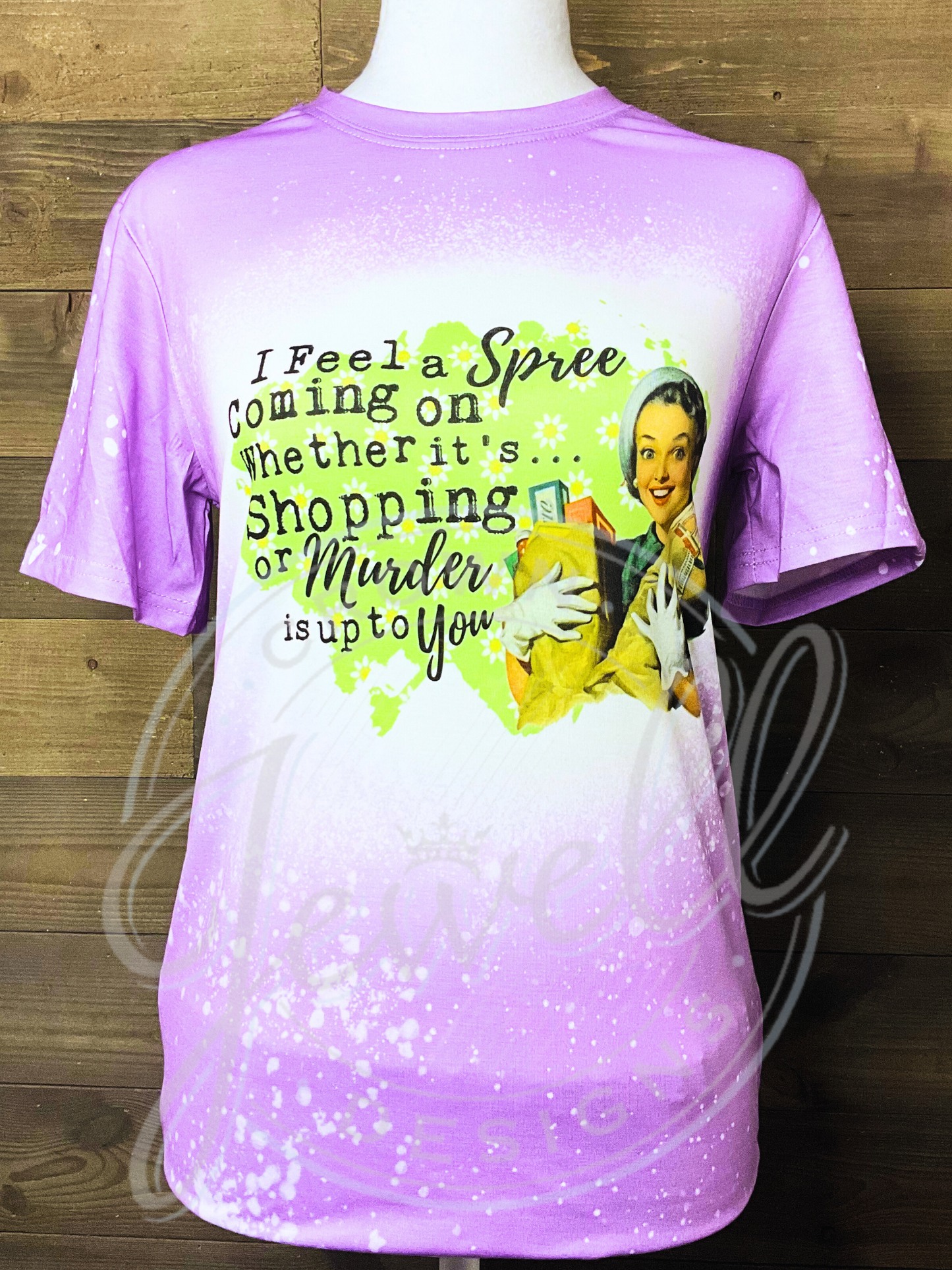 I Feel A Spree Coming On Faux Bleach Sublimation T Shirt