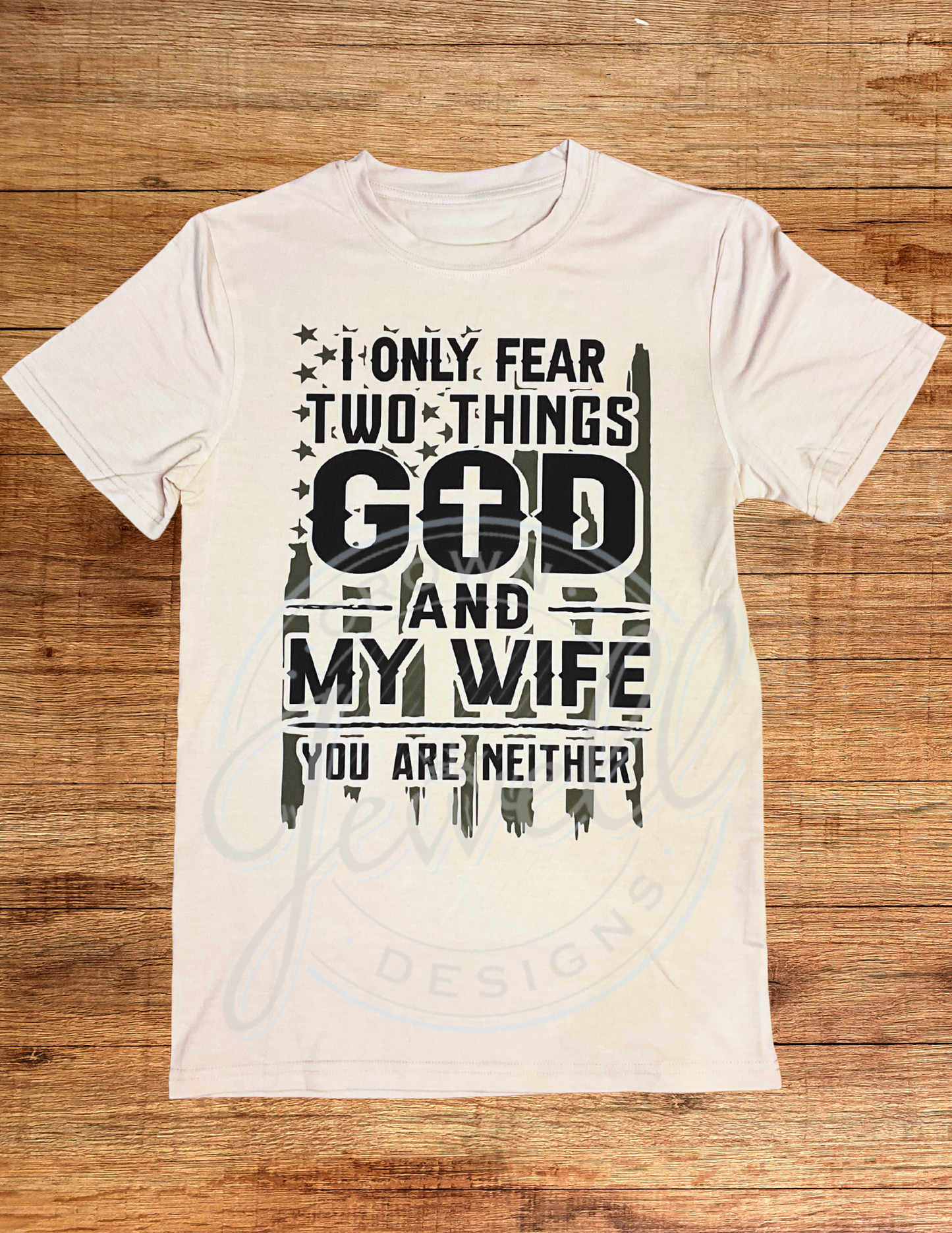 I Only Fear Two Things Sublimation T Shirt